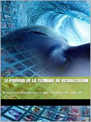 cover image of LE POUVOIR DE LA TECNIQUE DE VISUALISATION